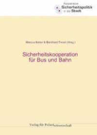 Sicherheitskooperation für Bus und Bahn (Kooperative Sicherheitspolitik in der Stadt (KoSiPol)) （2016. 267 S. 21 cm）