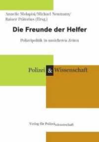 Die Freunde der Helfer : Polizeipolitik in unsicheren Zeiten （2017. 202 S. 21 cm）