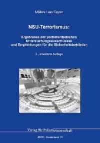 NSU-Terrorismus: : Ergebnisse der parlamentarischen Untersuchungsausschüsse und Empfehlungen für die Sicherheitsbehörden （2., erw. Aufl. 2018. 280 S. 213 x 147 mm）