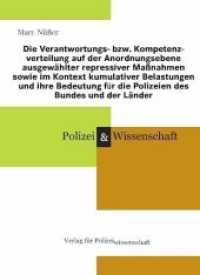 Die Verantwortungs- bzw. Kompetenzverteilung auf der Anordnungsebene ausgewählter repressiver Maßnahmen sowie im Kontext : Eine Konzeption für die Polizei zur effektiveren Wahrung des grundsätzlichen Richtervorbehalts （416 S. 210 x 146 mm）