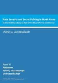 State Security and Secret Policing in North Korea : An Interdisciplinary Study on State Criminality and Formal Social Control （2019. 575 S. 209 x 158 mm）
