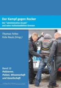 Der Kampf gegen Rocker : Der "administrative Ansatz" und seine rechtsstaatlichen Grenzen （2020. 306 S. 21 cm）
