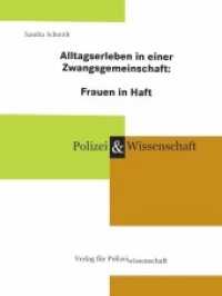 Alltagserleben in einer Zwangsgemeinschaft: Frauen in Haft : Eine explorative Untersuchung zu subkulturellen Erscheinungsformen im Kontext ihrer Entstehungsbedingungen im Frauenstrafvollzug am Beispiel der Justizvollzugsanstalt für Frauen in Vec （2022. 597 S. 21 cm）
