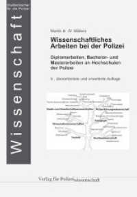 Wissenschaftliches Arbeiten bei der Polizei : Diplomarbeiten, Bachelor- und Masterarbeiten an Hochschulen der Polizei (Die Blaue Reihe) （5., überarb. Aufl., erw. Aufl. 2022. 335 S. 21 cm）