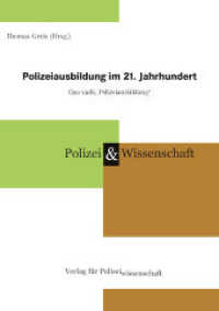 Polizeiausbildung im 21. Jahrhundert : Quo vadis, Polizeiausbildung? （2025. 260 S. 21 cm）