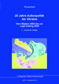 20 Jahre Außenpolitik der Ukraine : Vom Majdan 2004 bis zur Lage Anfang 2025 （2., erw. Aufl. 2025. 157 S. 21 cm）