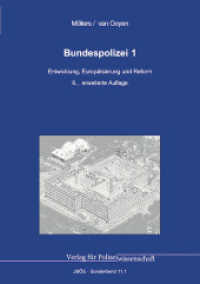 Bundespolizei 1 : Entwicklung, Europäisierung und Reform (Jahrbuch Öffentliche Sicherheit 11.1) （6., erw. Aufl. 2025. 162 S. 21 cm）