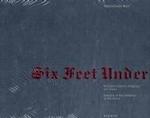 Six Feet under : Autopsy of Our Relationship to the Dead （Bilingual）