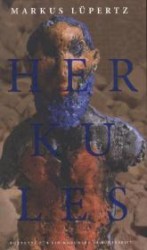 Markus Lupertz : Hercules: Bozzetti for a Monument in the Ruhr Region