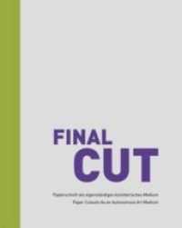 Final Cut : Papierschnitt als eigenstandiges kunstlerisches Medium / Paper Cutouts as a Stand-Alone Art Medium （Bilingual）