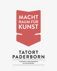 Tatort Paderborn : Phänomen Fußgängerzone - Ein Kunstprojekt （2014. 176 S. 170 Farbabb., 15 SW-Abb. 26 cm）