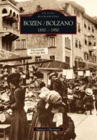 Bozen 1850 bis 1950 : Bolzano 1850 a 1950 (Die Reihe Archivbilder) （4. Aufl. 2015. 96 S. m. 160 Duoton-Abb. 23.5 cm）