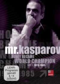How I became World Champion, DVD-ROM Vol.1 : 1973-1985. Video-Schachtraining (Englische Sprachversion). 343 Min. (Mr. Kasparov Series) （2012. 19 cm）