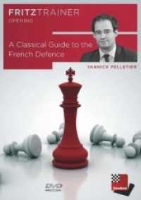 A Classical Guide to the French Defence, 1 DVD-ROM : Fritztrainer - interaktives Video-Schachtraining. Windows. 277 Min. (fritztrainer opening) （2018. 19 cm）