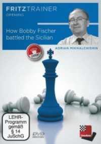 How Bobby Fischer battled the Sicilian, 1 DVD-ROM : Fritztrainer - interaktives Videoschachtraining. 240 Min. (fritztrainer opening) （2018. 19 cm）
