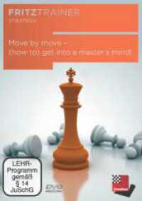 Move by move - (how to) get into a master's mind!, DVD-ROM : Fritztrainer - interaktiver Videoschachkurs. 540 Min.. Windows (fritztrainer) （2022. 19 cm）