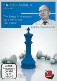 The Sharp Arkhangelsk Variation in the Ruy Lopez, DVD-ROM : Fritztrainer - interaktive Videoschachkurse. 251 Min.. Windows (fritztrainer) （2024. 19 cm）