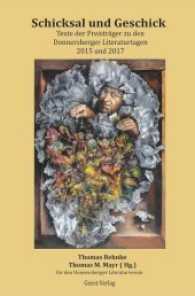Schicksal und Geschick : Texte der Preisträger zu den Donnersberger Literaturtagen 2015 und 2017 （2017. 169 S. 20.5 cm）
