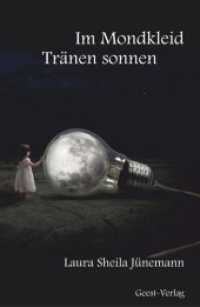 Im Mondkleid Tränen sonnen （2018. 104 S. m. SW- Grafiken. 20.5 cm）