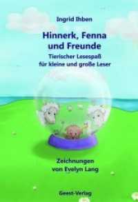 Hinnerk, Fenna und Freunde : Tierischer Lesespaß für kleine und große Leser （2018. 120 S. Fababbildungen, dei jeweils Handlungsgeschehen ins Bild s）