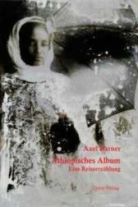 Äthiopisches Album : Eine Reiseerzählung （2021. 243 S. Bilder von  Hélène Verger. 20.5 cm）