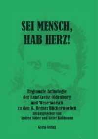 Sei Mensch, hab Herz! : Regionale Anthologie der Landkreise Oldenburg und Wesermarsch zu den 8. Berner Bücherwochen （2021. 548 S. 20.5 cm）