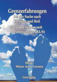 Grenzerfahrungen bei der Suche nach Heil : 50 Jahre leben mit Restless Legs (RLS) （2022. 68 S. Fotos und Bilder. 20.5 cm）