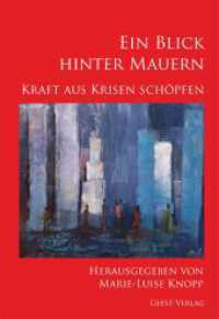 Ein Blick hinter Mauern : Kraft aus Krisen schöpfen （2023. 204 S. 20 Abb. 20.5 cm）