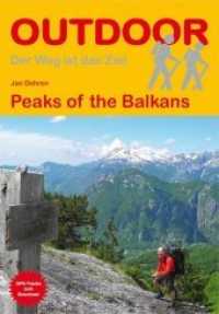 Peaks of the Balkans : GPS-Tracks zum Download (OutdoorHandbuch Bd.349) （2015. 126 S. 12 Ktn. 16.5 cm）
