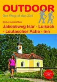 Jakobsweg Isar - Loisach - Leutascher Ache - Inn : GPS-Tracks zum Download (OutdoorHandbuch Bd.379) （2016. 96 S. 26 Ktn. 16,5 cm）