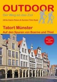 Tatort Münster : Auf den Spuren von Boerne und Thiel. GPS-Tracks zum Download (OutdoorHandbuch .362) （2., überarb. Aufl. 2018. 128 S. 7 Ktn. 16,5 cm）
