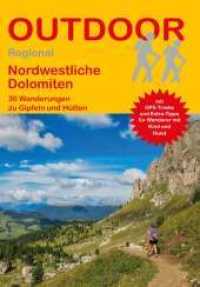 Nordwestliche Dolomiten : 30 Wanderungen zu Gipfeln und Hütten. 1:50000 (Outdoor Regional 446) （2021. 160 S. 31 Ktn. 16.5 cm）