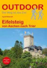 Eifelsteig : von Aachen nach Trier. 1:100000 (Outdoor Wanderführer 226) （3., überarb. Aufl. 2021. 224 S. 19 Ktn. 16.5 cm）