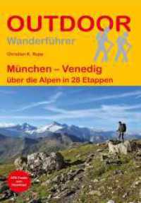 München - Venedig : über die Alpen in 28 Etappen. 1:150000 (Outdoor Wanderführer 270) （2., überarb. Aufl. 2024. 288 S. 34 Ktn. 16.5 cm）