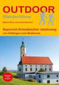 Bayerisch-Schwäbischer Jakobsweg von Oettingen zum Bodensee : 1:100000 (Outdoor Pilgerführer 188) （3., überarb. Aufl. 2023. 192 S. 43 Ktn. 16.5 cm）