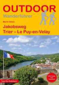 Jakobsweg Trier - Le Puy-en-Velay : 1:220000 (Outdoor Pilgerführer 211) （4., überarb. Aufl. 2024. 256 S. 34 Ktn. 16.5 cm）