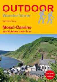 Mosel-Camino : von Koblenz nach Trier. 1:75000 (Outdoor Pilgerführer 291) （5., überarb. Aufl. 2024. 96 S. 17 Ktn. 16.5 cm）