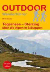 Tegernsee - Sterzing über die Alpen in 8 Etappen : Unterwegs auf dem Fernwanderweg: Wanderrouten, Wegbeschreibung, Reise-Infos und GPS-Tracks für die Wanderung.. 1:50000 (Outdoor Wanderführer 435) （3., überarb. Aufl. 2025. 128 S. 18 Ktn. 16.5 cm）