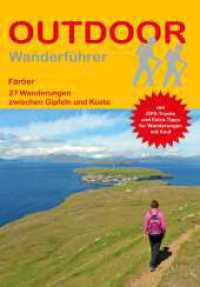Färöer 27 Wanderungen zwischen Gipfeln und Küste : Tagestouren, Rundwanderwege und leichte Wanderungen. Alle Wanderwege mit GPS-Tracks. 1:75000 (Outdoor Wanderführer Regional 467) （2., überarb. Aufl. 2025. 160 S. 29 Ktn. 16.5 cm）
