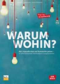 Warum wohin? : Mit Jugendlichen auf Sinnsuche gehen - 6 Lebensthemen methodisch ausgearbeitet （2017. 224 S. 23 cm）