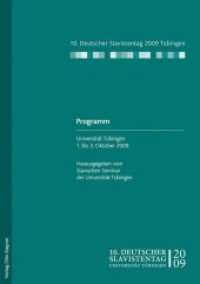 10. Deutscher Slavistentag. Programm. Universität Tübingen 1. bis 3. Oktober 2009. Digitale Ausgabe : Herausgegeben vom Slavischen Seminar der Universität Tübingen （Neuausg. 2009. 165 S. 210 mm）