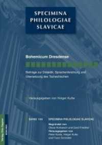 Bohemicum Dresdense. Beiträge zur Didaktik, Sprachentwicklung und Übersetzung des Tschechischen (Specimina philologiae Slavicae .159) （Neuausg. 2010. 169 S. 210 mm）