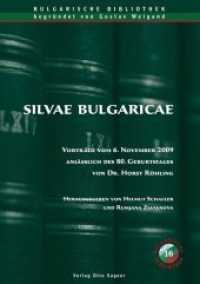 Silvae Bulgaricae. Vorträge vom 6. November 2009 anlässlich des 80. Geburtstages von Dr. Horst Röhling (Bulgarische Bibliothek - Neue Folge .16) （Neuausg. 2012. 132 S. 210 mm）