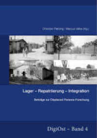 Lager-Repatriierung-Integration. Beiträge zur Displaced Persons-Forschung (DigiOst .4) （2016. 336 S. 210 mm）