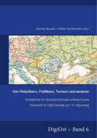 Von Historikern, Politikern, Turnern und anderen. Schlaglichter auf die Geschichte des östlichen Europa : Festschrift für Detlef Brandes zum 75. Geburtstag (DigiOst .6) （2016. 408 S. 210 mm）