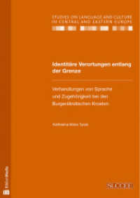 Identitäre Verortungen entlang der Grenze : Verhandlungen von Sprache und Zugehörigkeit bei den Burgenländischen Kroaten. Dissertationsschrift (Studies on Language and Culture in Central and Eastern Europe .27) （2015. 222 S. 210 mm）