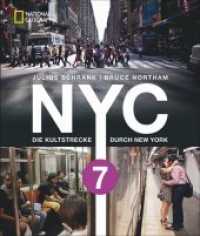 NYC 7 : Linie 7 - Die Kultstrecke durch New York City (National Geographic) （2017. 224 S. m. zahlr. Farbfotos. 27.4 cm）