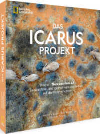 Das ICARUS Projekt : Wie wir Tiere aus dem All beobachten und gemeinsam das Leben auf der Erde schützen （2022. 192 S. 28.9 cm）