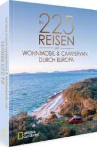 In 225 Reisen mit Wohnmobil und Campervan durch Europa （3. Aufl. 2024. 288 S. 29.6 cm）