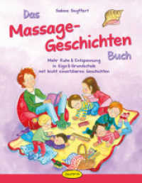 Das Massage-Geschichten-Buch : Mehr Ruhe & Entspannung in Kiga & Grundschule mit leicht einsetzbaren Geschichten （5. Aufl. 2014. 88 S. m. zahlr. S/W-Illustr. 27 cm）
